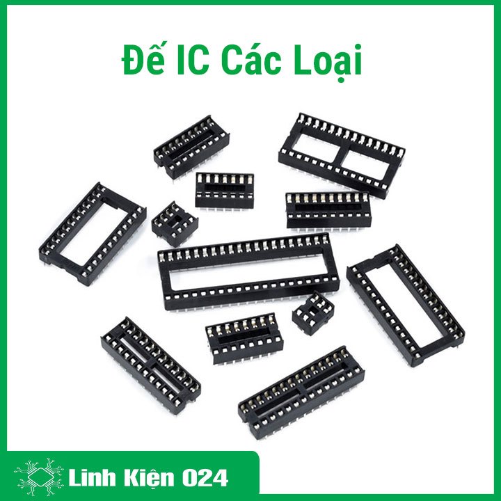 Các loại đế IC dành cho IC chân cắm