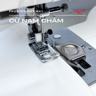 CỮ CHẶN NAM CHÂM HỖ TRỢ MAY VÁ.