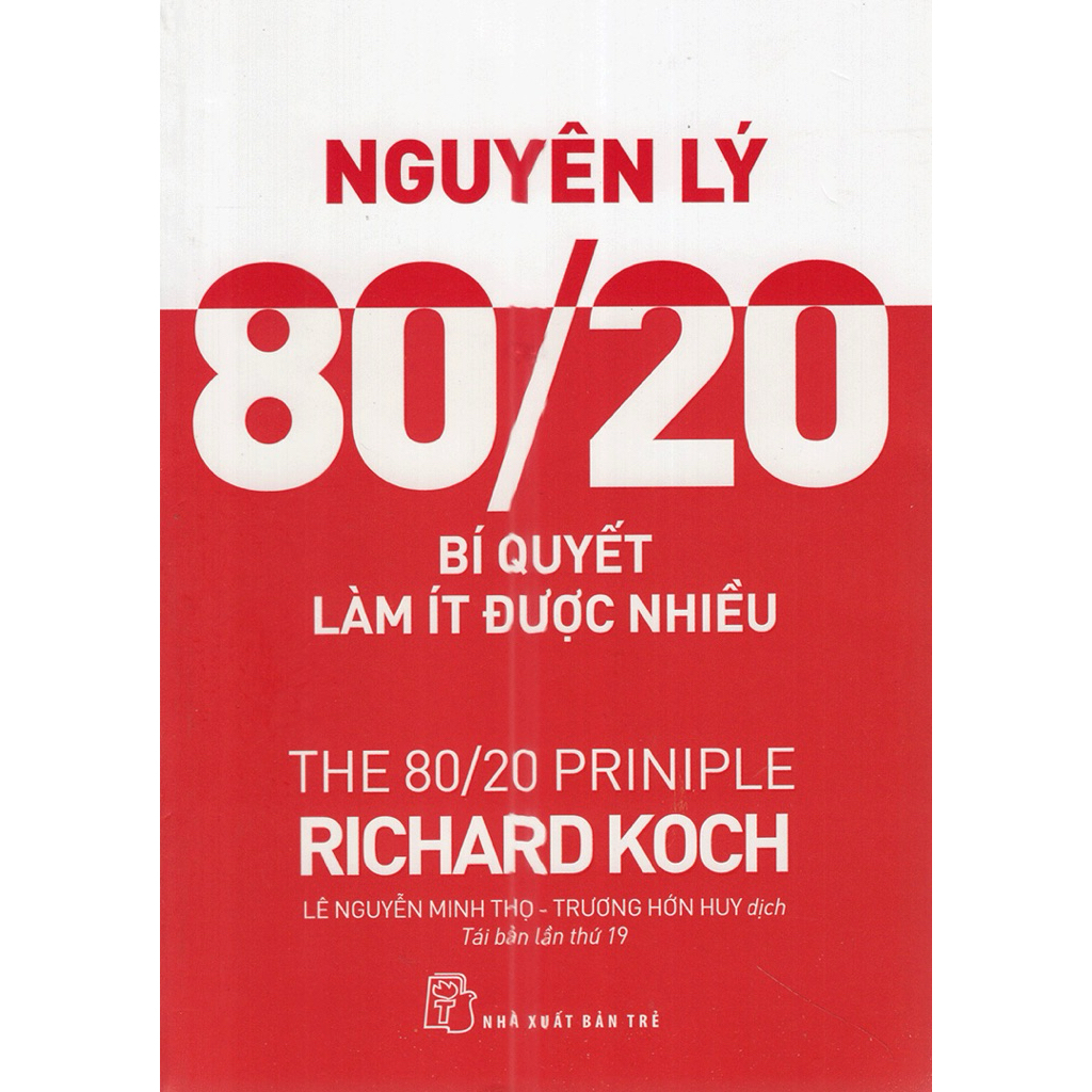 Sách - Nguyên lý 80/20 - Bí quyết làm ít được nhiều (Tái Bản) - NXB Trẻ