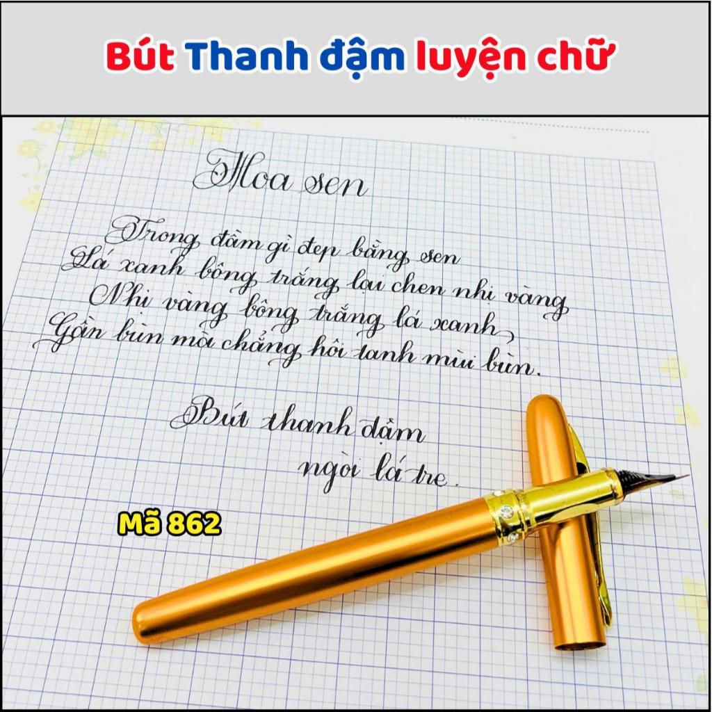 Bút Máy Thanh Đậm dùng luyện chữ đẹp-862