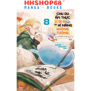  Truyện tranh - Chu Du Ẩm Thực Tại Dị Giới Với Kĩ Năng Không Tưởng tập 1 2 3 4 5 6 7 8 9  Sui Phiêu Lưu Ký - NXB Kim Đồng 