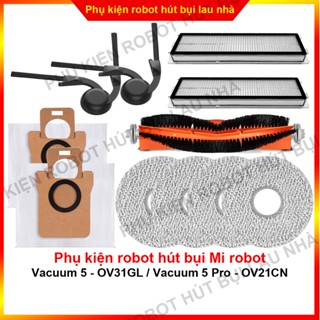 Chổi cạnh, chổi chính, lọc bụi, khăn lau, túi rác, chổi robot hút bụi Mi robot Vacuum 5 - OV31GL / Vacuum 5 Pro - OV21CN