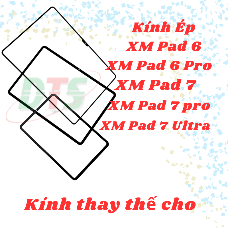 Kính ép dùng cho XM Pad 6/ Pad 6 Pro | XM Pad 7/ Pad 7 Pro/ Pad 7 Ultra
