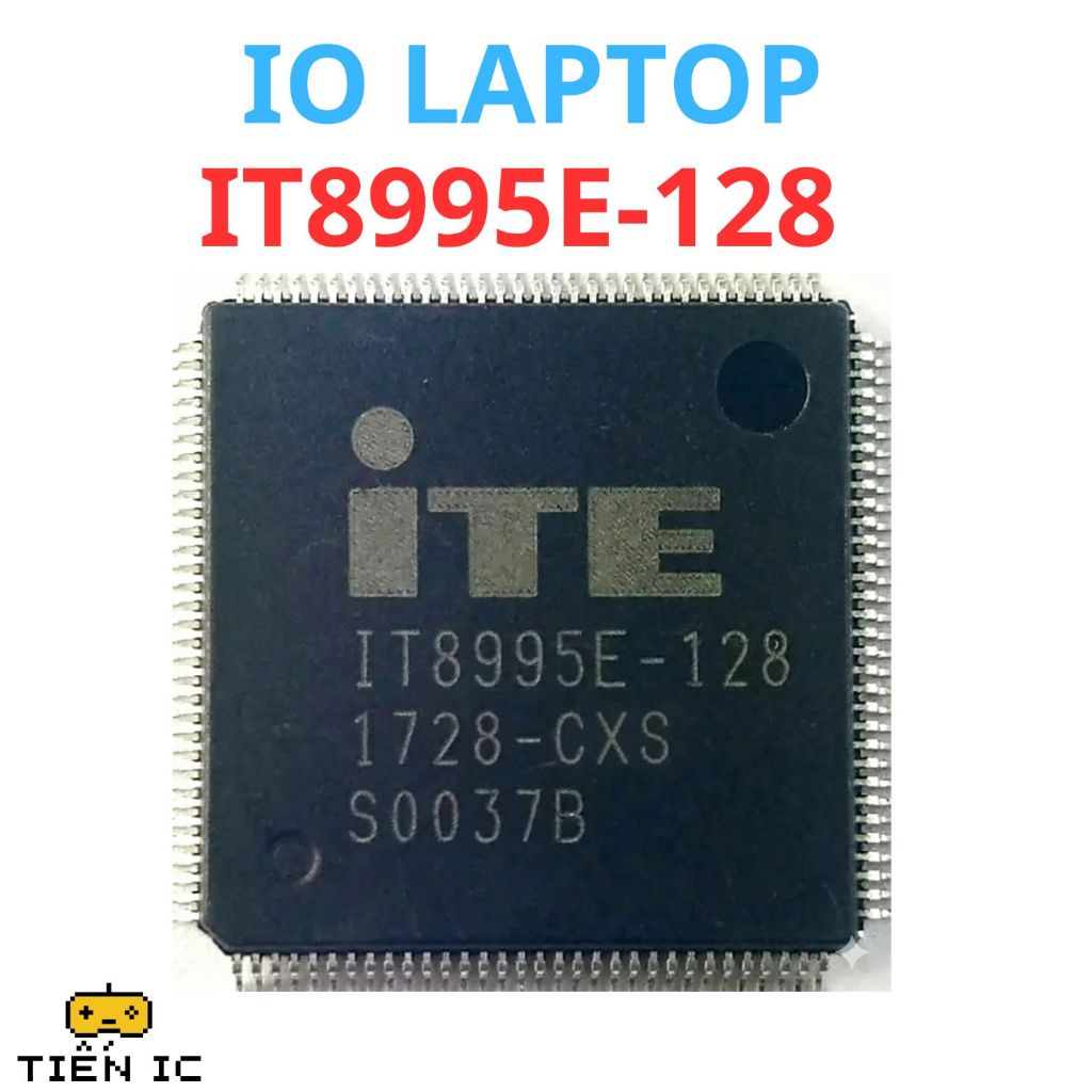 IO IT8995E-128 CXS IT8995E 8995 IC I/O (SUPER I/O) thay thế cho laptop - Hàng mới - TIẾN IC