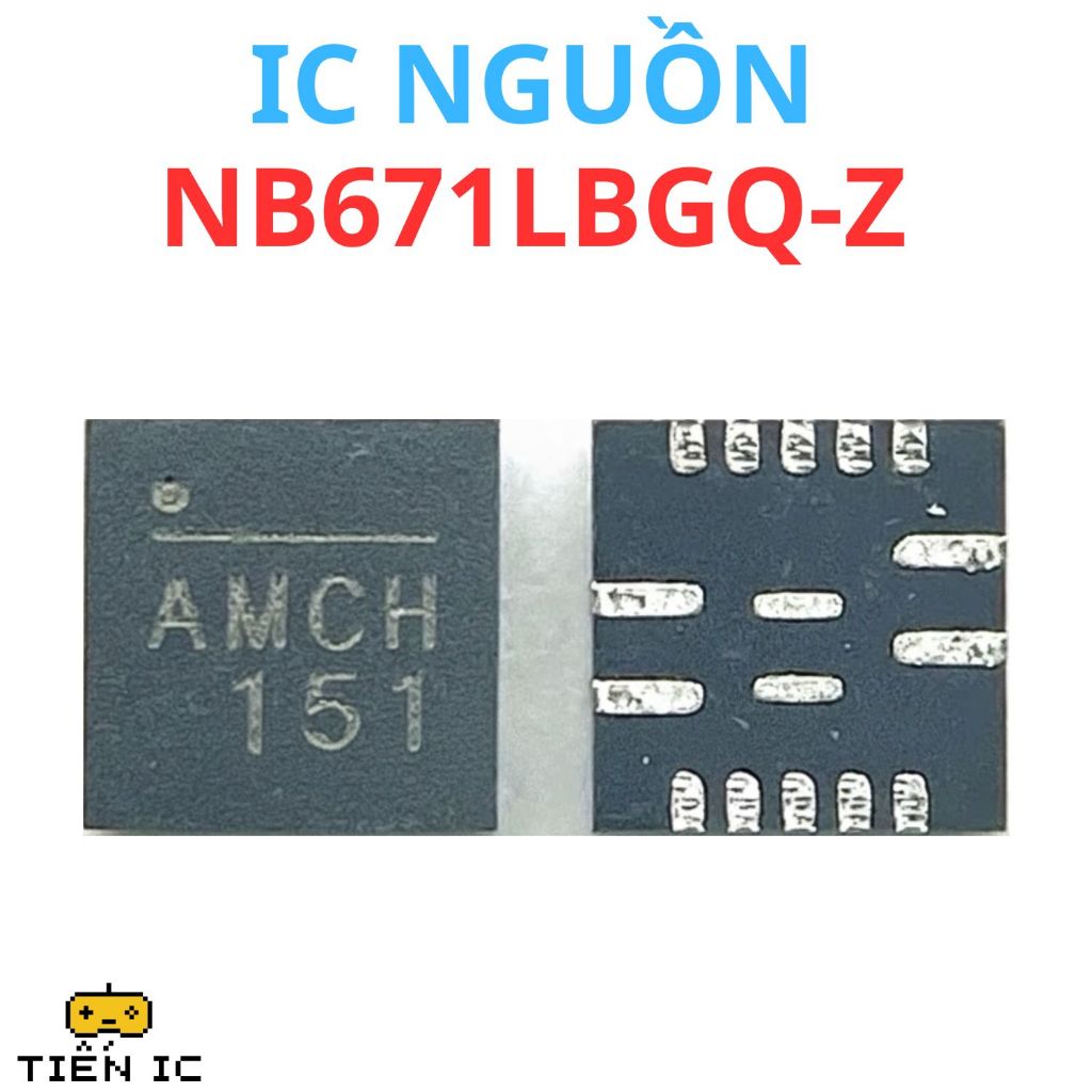 IC NB671LBGQ-Z NB671LBGQ NB671LB NB671L 671 AMC IC nguồn (Ký hiệu lưng: AMC...) - Hàng mới - TIẾN IC