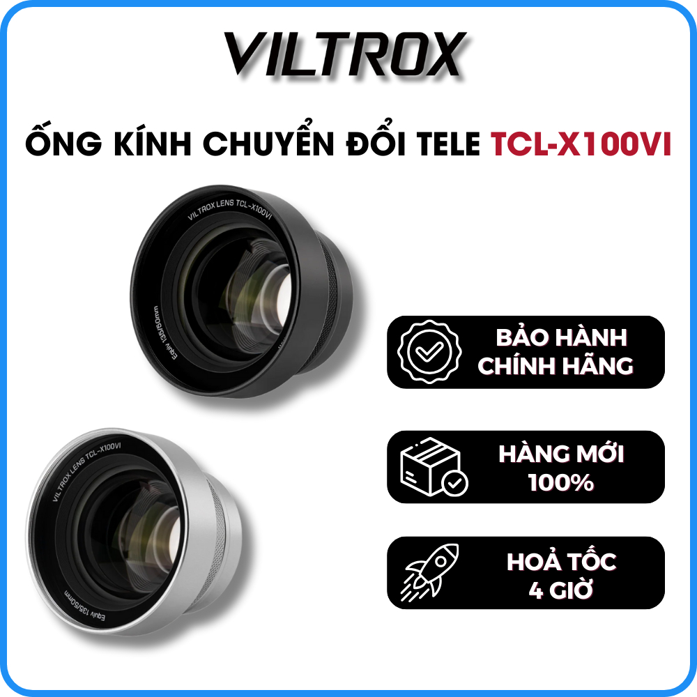 VILTROX TCL-X100VI - Ống Kính Chuyển Đổi Tele Dành Cho FUJIFILM X100VI - Bảo Hành 12 Tháng