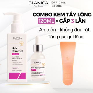  Combo kem tẩy lông và serum dịu da BLANICA tẩy sạch lông vùng kín tay chân nách dịu nhẹ không gây kích ứng da 120ml 