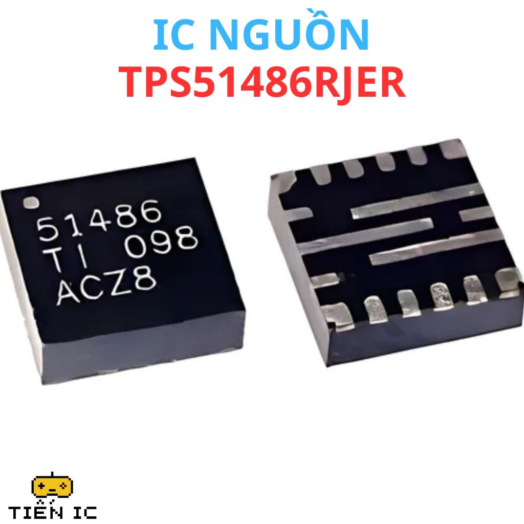 IC TPS51486RJER TPS51486 51486 IC NGUỒN HẠ ÁP SIÊU ỔN ĐỊNH thay thế cho laptop - Hàng mới - TIẾN IC