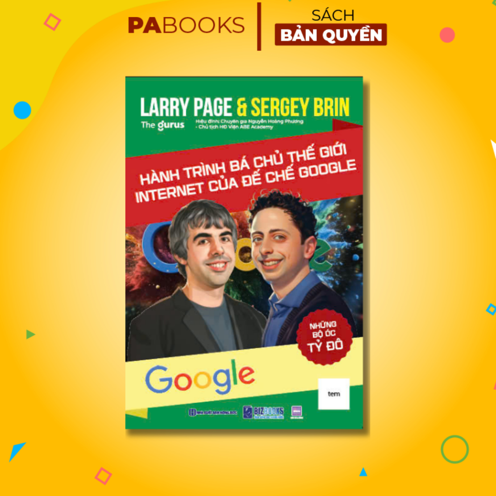 Sách Những Bộ Óc Tỷ Đô: Larry Page & Sergey Brin - Hành Trình Bá Chủ Thế Giới Internet Của Đế Chế Go