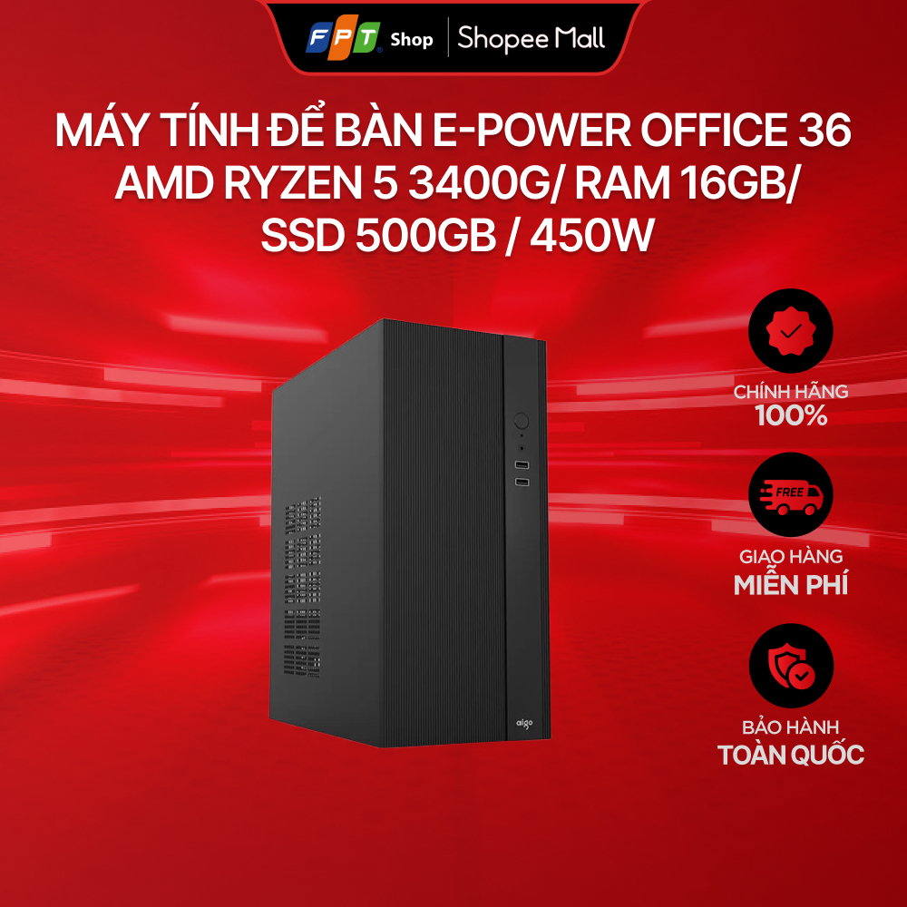 Máy tính để bàn E-Power Office 36 AMD Ryzen 5 3400G / RAM 16GB / SSD 500GB / 450W [Không kèm Windows