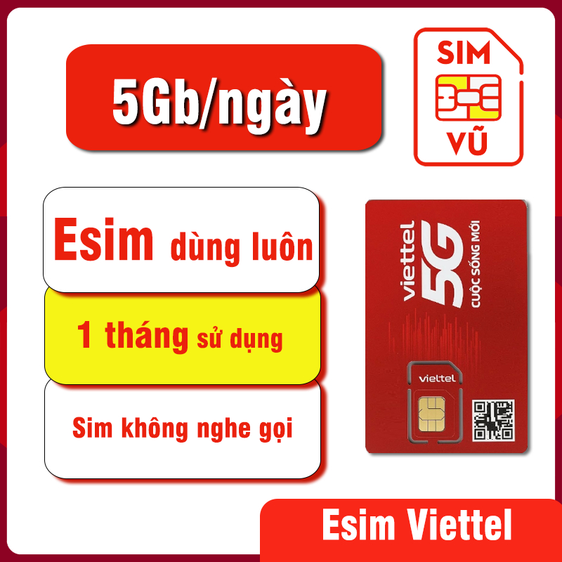 Sim Viettel 5G Esim 5Gb/ ngày 1 tháng sử dụng không phải đăng ký.