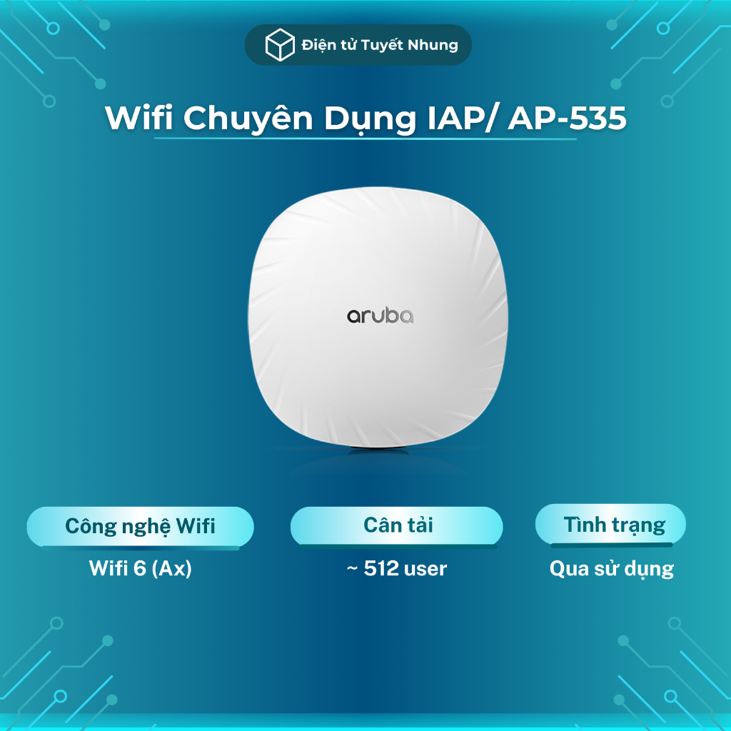 Aruba 535 2 Băng Tần, Chuẩn Wifi 6, Qua Sử Dụng - Wifi Aruba Chuyên Dụng, BH Lỗi 1-1