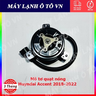 Motor quạt tản nhiệt (làm mát) giàn nóng ô tô Hyndai Accent 2018 đến đời 2022 Hàng xịn Hàn Quốc