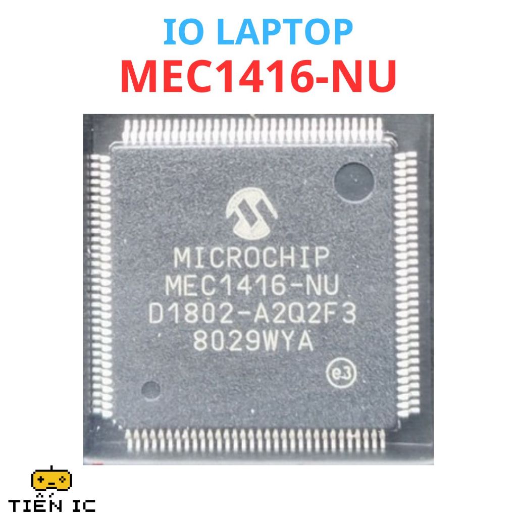 IO MEC1416-NU MEC1416 1416 IC I/O (SUPER I/O) CHÂN RẾT 128 PIN thay thế cho laptop - TIẾN IC