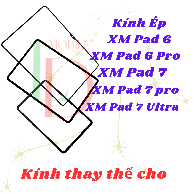 Mặt kính XM Pad 6/ Pad 6 Pro | XM Pad 7/ Pad 7 Pro/ Pad 7 Ultra | Kính ép thay thế màn hình ngoài