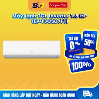 TEP-13CSD/F1I - Máy lạnh TCL Inverter 1.5 HP TEP-13CSD/F1I - Hàng chính hãng