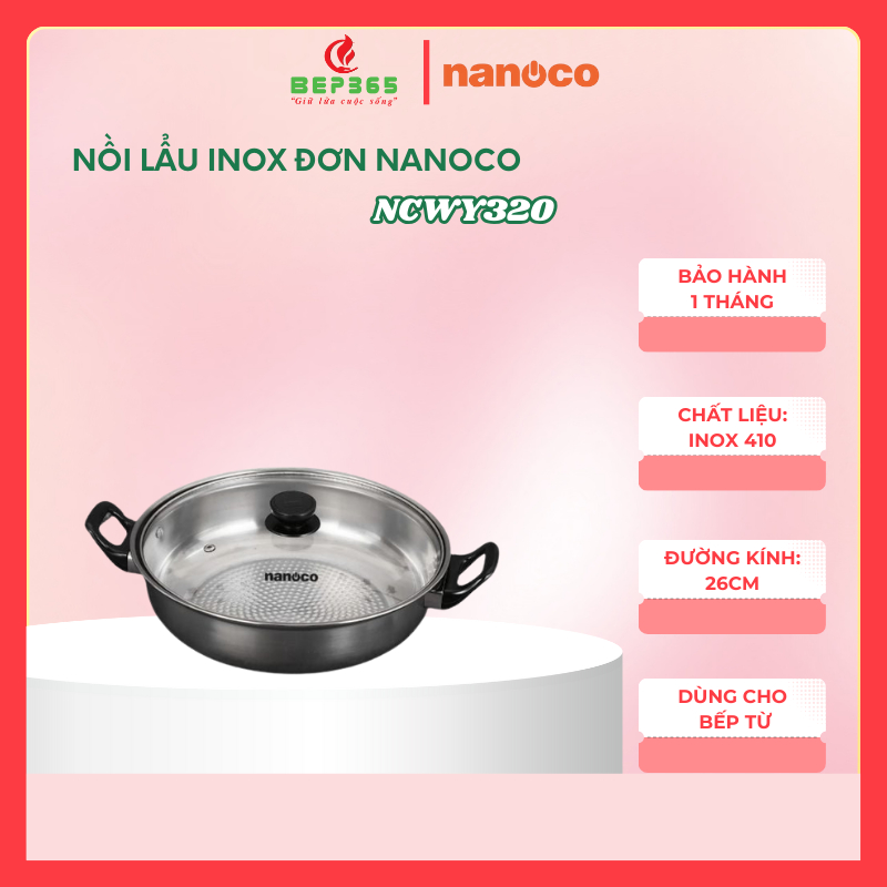 Nồi lẩu inox đơn Nanoco NCWY320 – Thiết kế tiện dụng – Phù hợp bếp từ và gas – An toàn cho sức khỏe