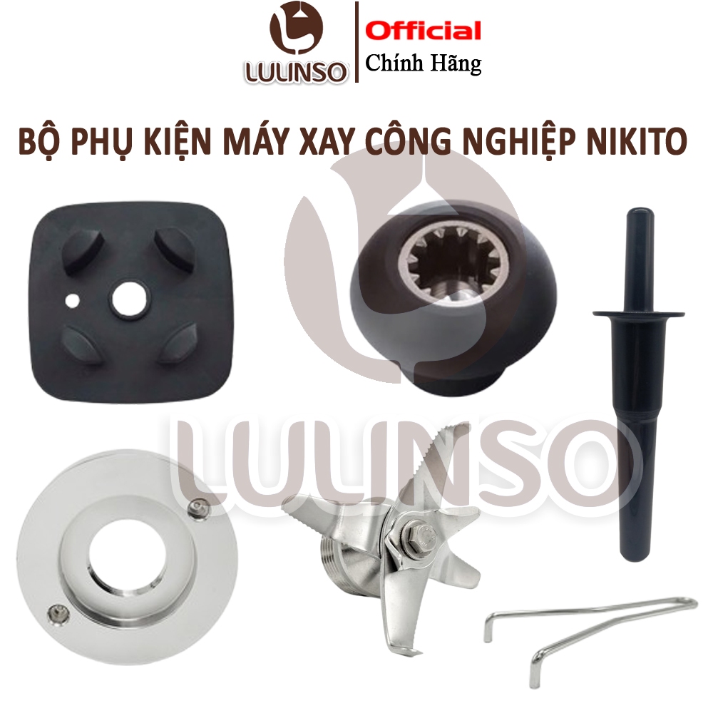 Phụ Kiện máy xay sinh tố công nghiệp NIKITO, Nấm Socket - Nhông, dao xay, mở cối, đệm - LULINSO