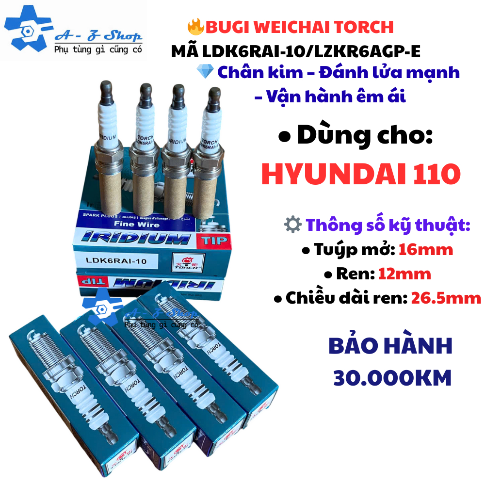 🔥 BUGI WEICHAI TORCH – MÃ LDK6RAI-10/LZKR6AGP-E • Dùng cho: HYUNDAI 110 💎 Chân bạch kim – Đánh lửa m