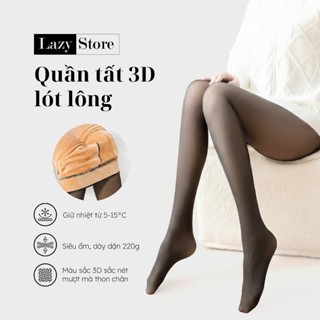   Mã T6  Lazy Store Quần tất 3D Lót Lông 2 Lớp Liền Vải 220g Dày Dặn Giữ Nhiệt Che Khuyết Điểm Hiệu Ứng Thon Chân 