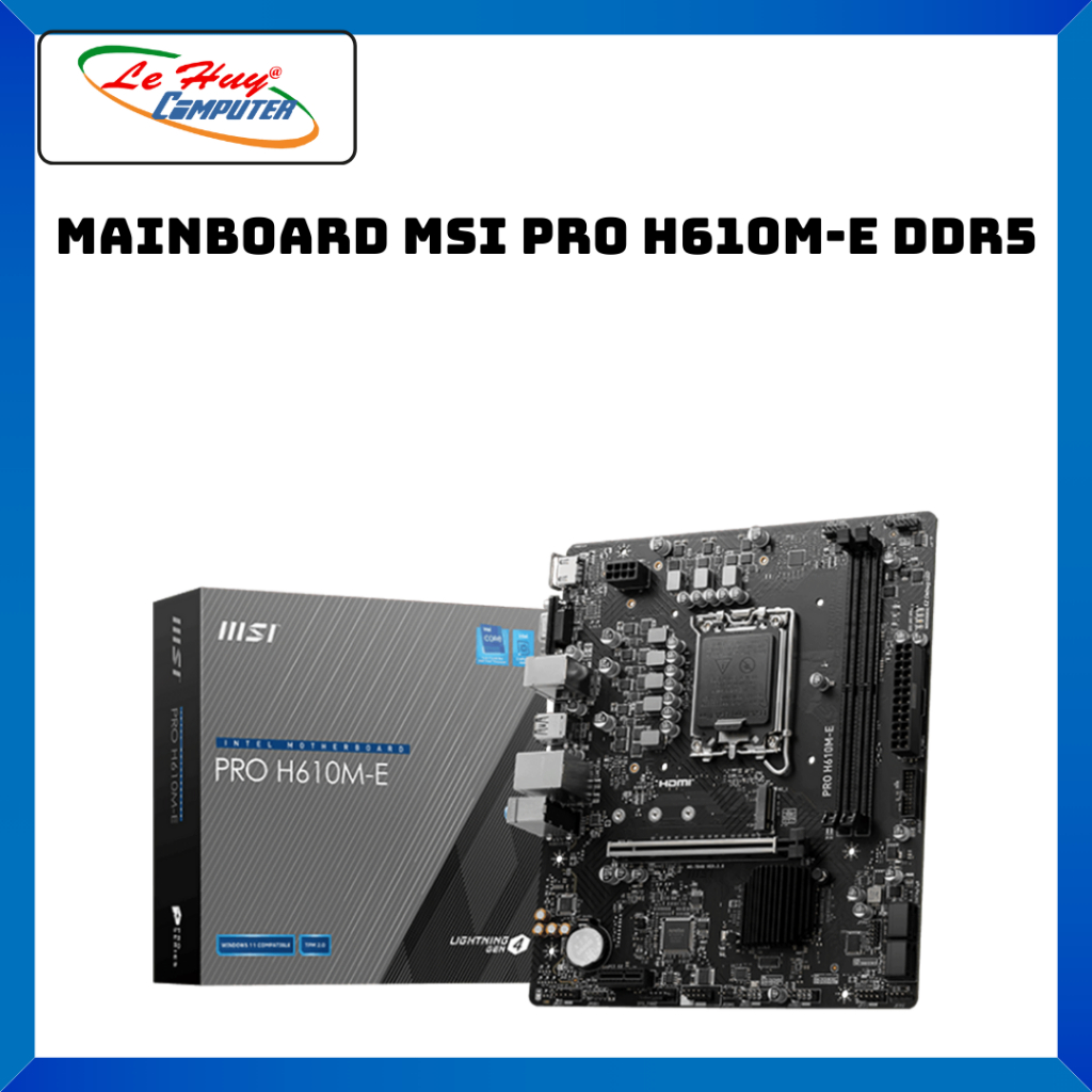 Bo Mạch Chủ MSI Pro H610M-E DDr5 - Hàng Chính Hãng