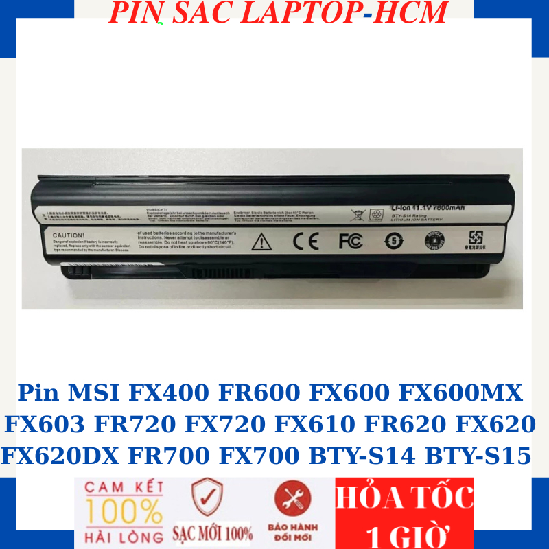 Pin MSI FX400 FR600 FX600 FX600MX FX603 FR720 FX720 FX610 FR620 FX620 FX620DX FR700 FX700 BTY-S14 BT