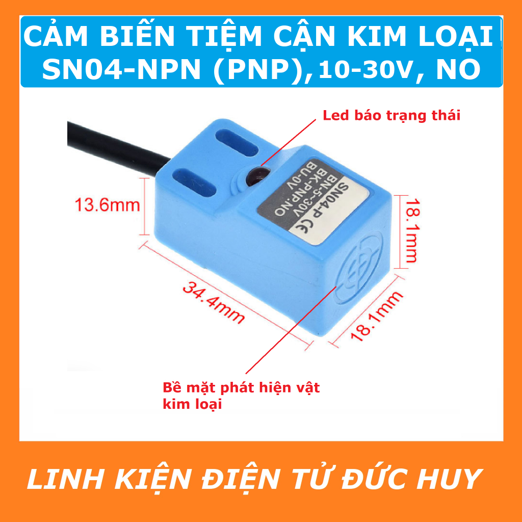 SN04 CẢM BIẾN TIỆM CẬN KIM LOẠI NPN,PNP, 6-36V, NO(normal open) NC (normal close), 3 DÂY
