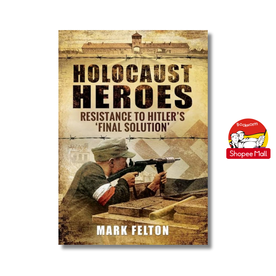 Sách - Holocaust Heroes : Resistance to Hitler's Final Solution by Mark Felton
