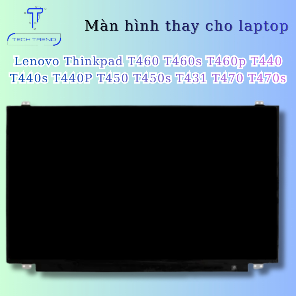 Màn hình laptop tương thích Lenovo Thinkpad T460 T460s T460p T440 T440s T440P T450 T450s T431 T470 T