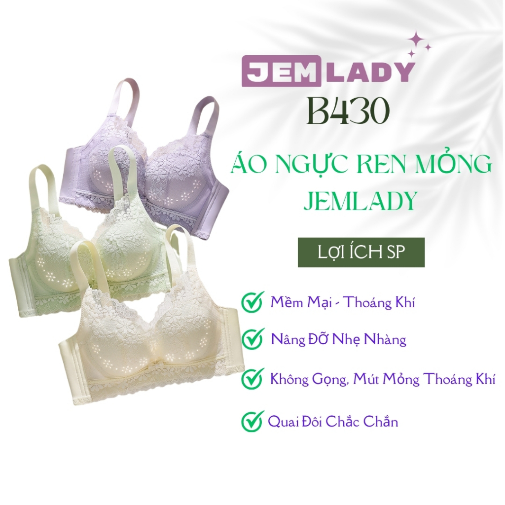 Áo Lót Áo Ngực Nữ Ren Mỏng Cao Cấp Không Gọng Mút Mỏng Mềm Mại Thoải Mái JemLady - Mã B430
