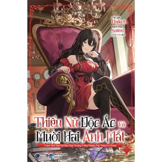 Sách Light Novel: Thiếu Nữ Độc Ác Và Mười Hai Ánh Mắt: Cuộc Đời Thứ Hai Đầy Huy Hoàng Cùng Những Tùy Tùng Vô Song