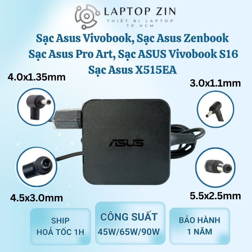 Sạc Asus Vivobook, Sạc Asus Zenbook, Sạc Asus Pro Art, Sạc ASUS Vivobook S16, Sạc Asus X515EA