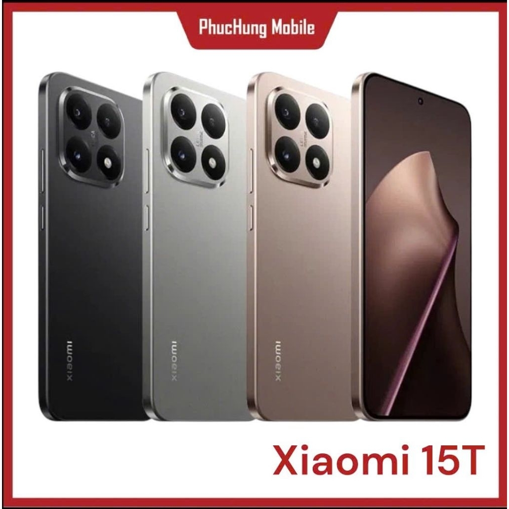 Điện thoại Xiaomi 15T 512Gb/New - BH 24 tháng, Chip Dimensity 8400 Ultra, Pin 5.500 mAh, sạc nhanh 6