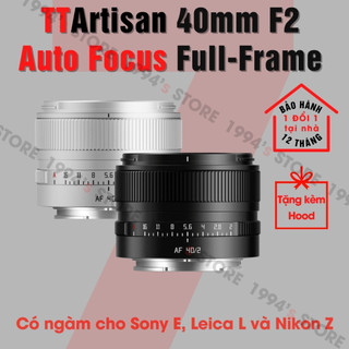  Ống kính TTArtisan 40mm F2 Auto Focus for Full-Frame - lens chân dung xóa phông cho các ngàm Sony E Leica L và Nikon Z 