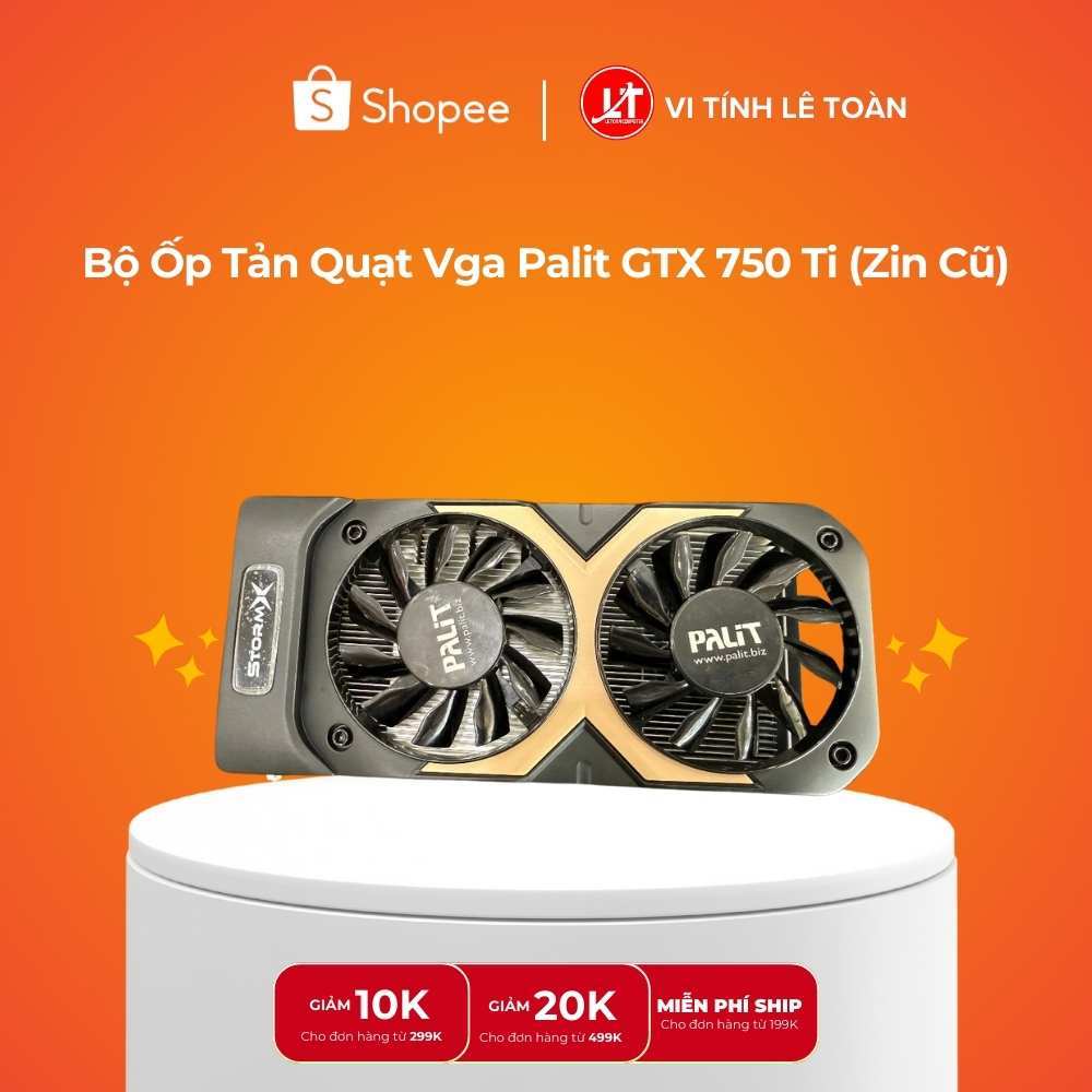 Bộ Ốp Tản Quạt Vga Palit GTX 750 Ti (Zin Cũ)