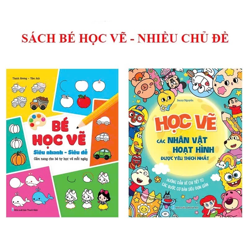 Sách - Bé Học Vẽ Nhiều Chủ Đề Bé Học Vẽ (Siêu Nhanh, Siêu Dễ) - Học Vẽ Các Nhân Vật Hoạt Hình
