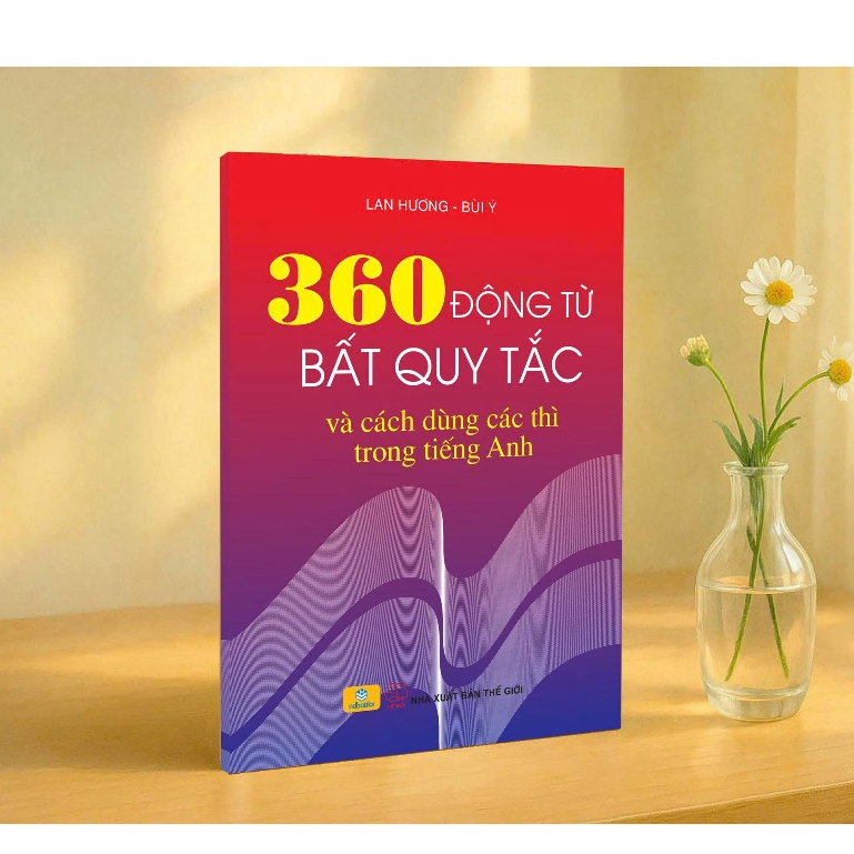 Sách - 360 Động Từ Bất Quy Tắc Và Cách Dùng Các Thì Trong Tiếng Anh