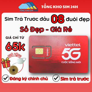 Sim Viettel Đồng Giá 65k Đầu 08 Dễ Nhớ, Sim Trả Trước Số Đẹp Đăng Ký Chính Chủ, Hỗ Trợ 4G 5G Ổn Định