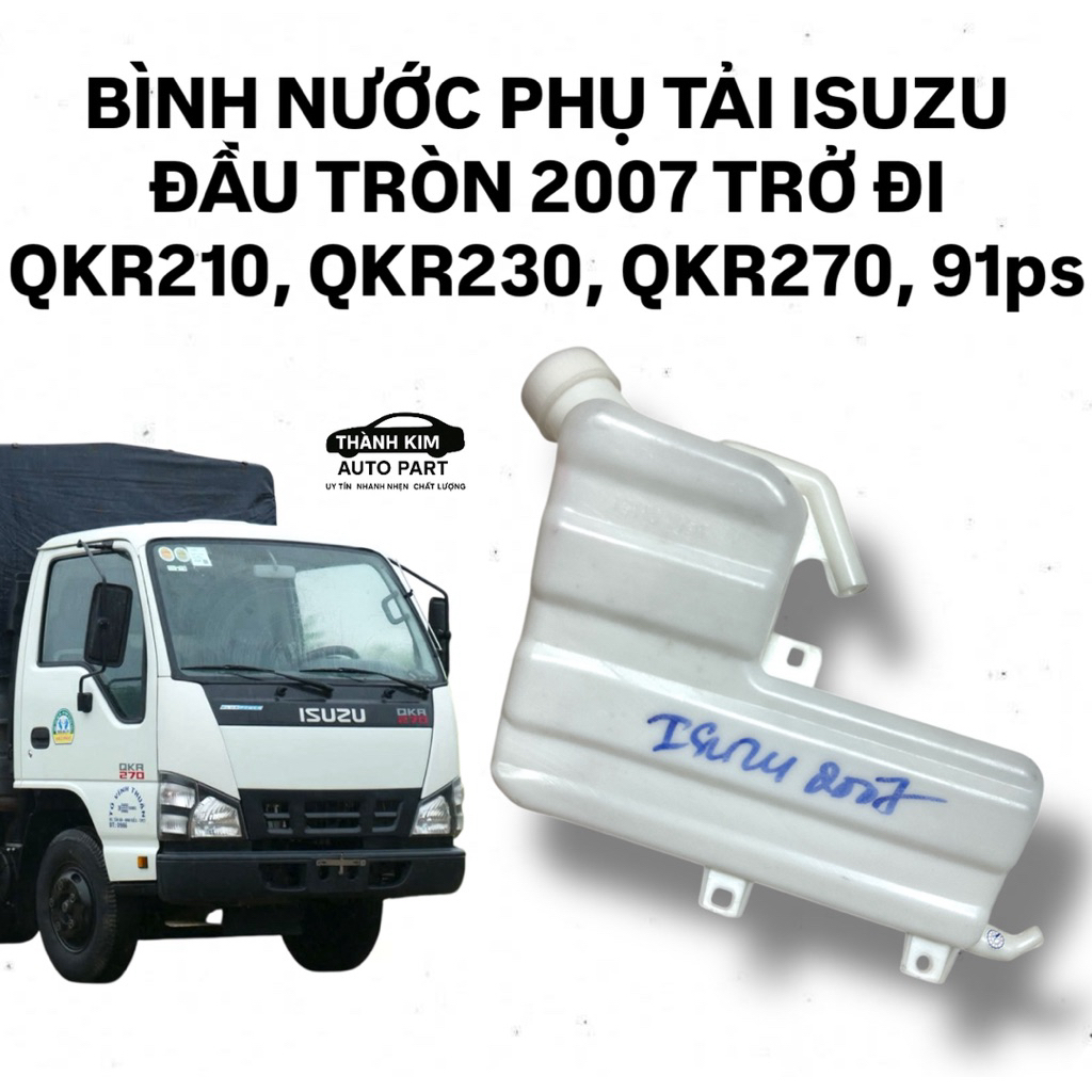 BÌNH NƯỚC PHỤ TẢI ISUZU ĐẦU TRÒN 2007 TRỞ ĐI QKR210, QKR230, QKR270, 91ps