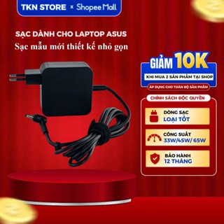 Sạc dành cho Laptop Asus 19V- 1.75A/ 2.37A/ 3.42A - 33W/ 45W/ 65W, Loại tốt bảo hành 12 tháng. TKN