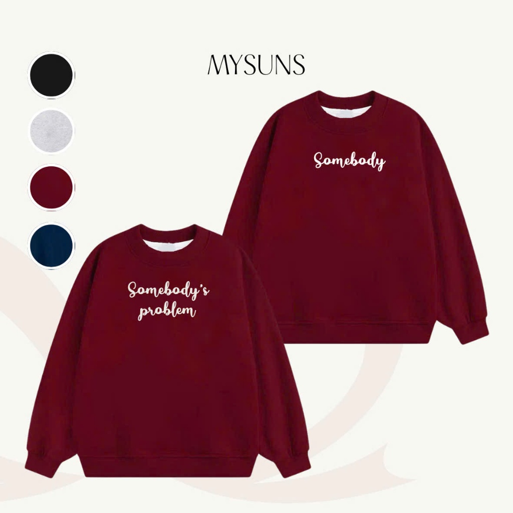 Áo nỉ bông thêu Somebody, Somebody 's Problem  MYSUNS | Sweater unisex form rộng, Áo đôi nỉ bông