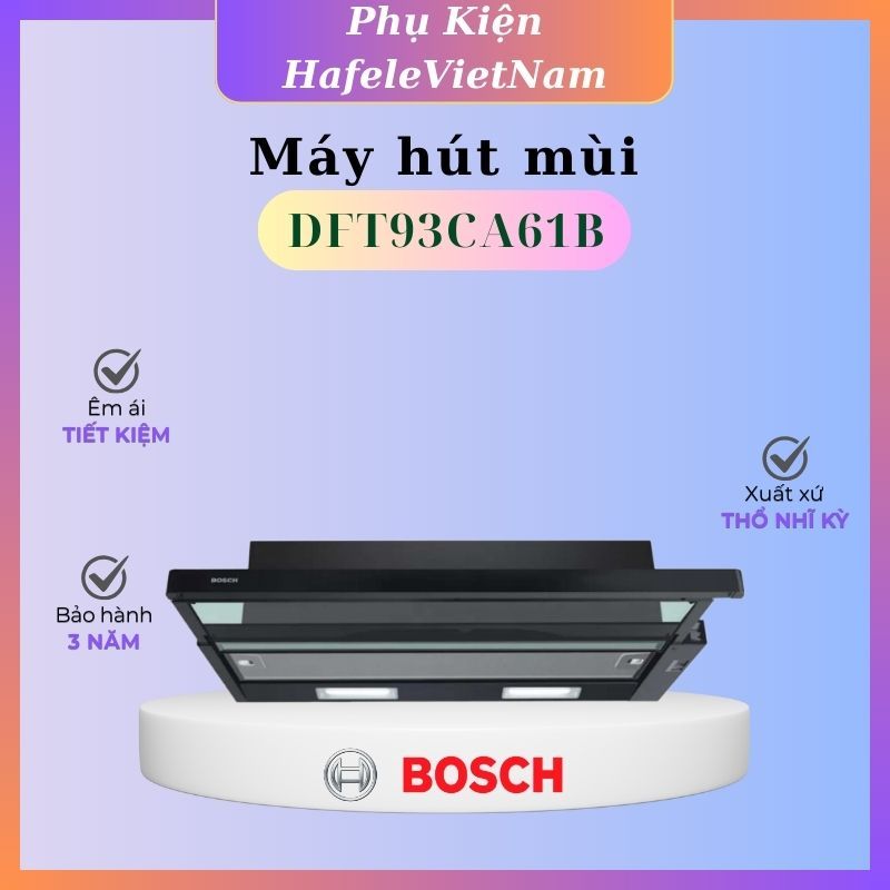 Máy hút mùi Bosch Series 2 DFT93CA61B – Thiết kế hiện đại, tiết kiệm không gian bếp