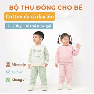 Bộ thu đông cotton da cá cho bé 7–20kg – Mềm ấm, không xù, an toàn da nhạy cảm