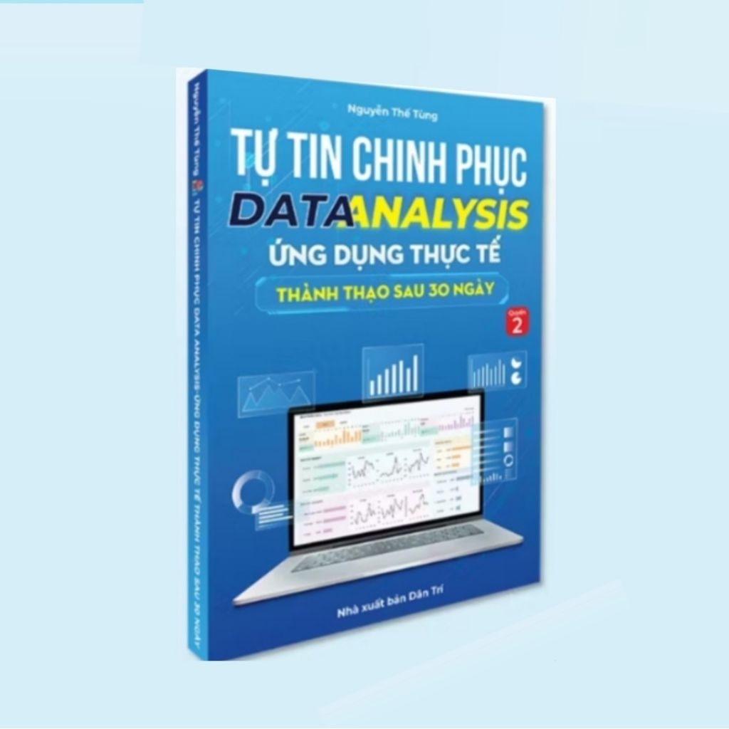 Tự Tin Chinh Phục Data Analysis Ứng Dụng Thực Tế Thành Thạo Sau 30 Ngày