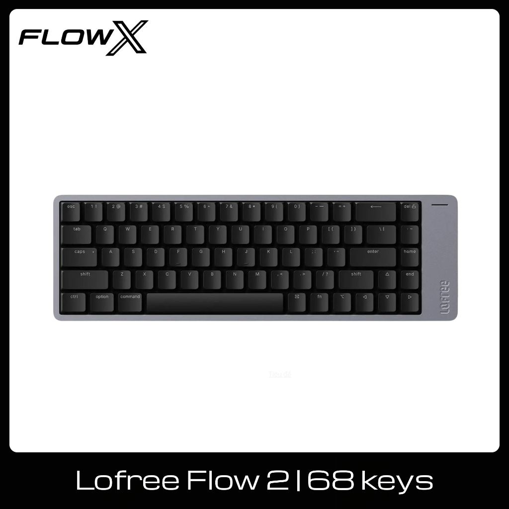 Bàn phím cơ Lofree Flow 2 Low Profile Mechanical Keyboard CNC Nhôm Cloud Switch Gõ Êm Pin 3000mAh