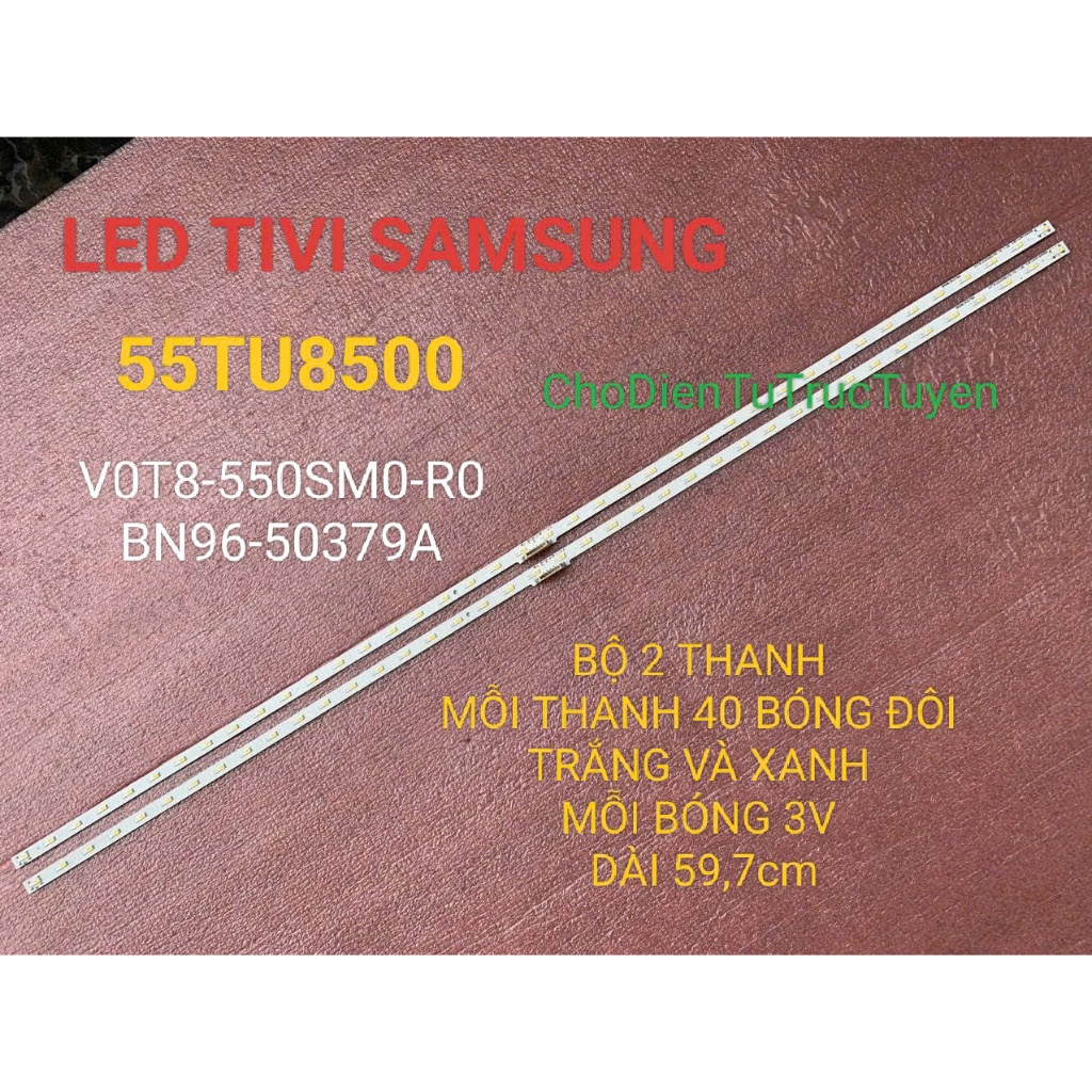 THANH LED TIVI SAMSUNG 55TU8500 MỚI 100% BỘ 2 THANH MỖI THANH 40 BÓNG ĐÔI TRẮNG VÀ XANH MỖI BÓNG 3V 