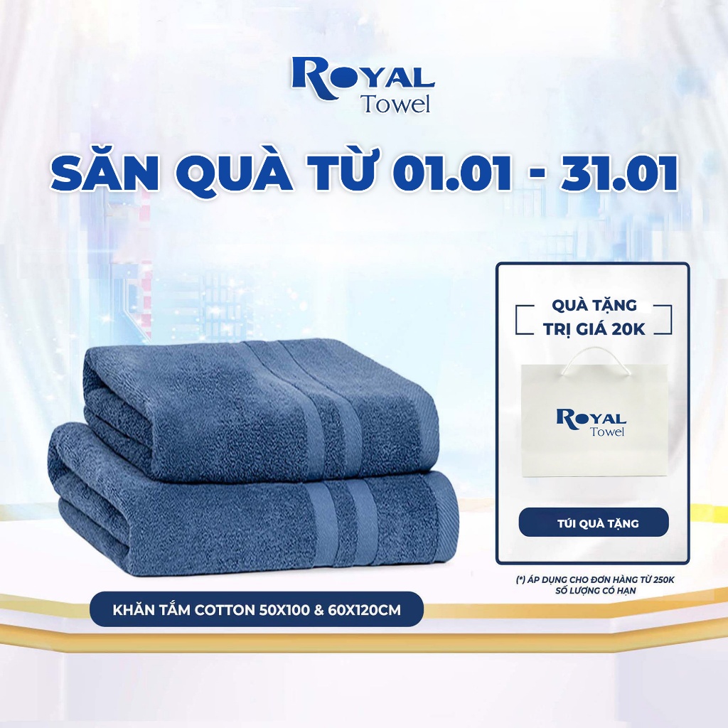 Khăn tắm 50x100cm, 60x120cm ROYAL TOWEL 100% cotton cao cấp dày thấm hút, không đổ lông, không ra màu dùng cho gia đình