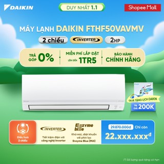   MIỄN PHÍ LẮP ĐẶT 1TR5  Điều hòa Daikin Inverter 2 chiều FTHF50VAVMV - 2HP 18.000BTU 