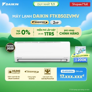   MIỄN PHÍ LẮP ĐẶT 1TR5  MỚI 2025 - Máy Lạnh Daikin Inverter 1 chiều FTKB50ZVMV 2HP 18000BTU 