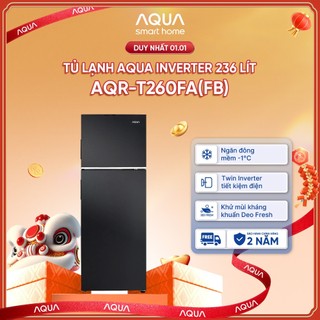   SALE  Tủ lạnh Aqua Inverter 236 lít AQR-T260FA FB  - Bảo hành 2 năm - Hàng chính hãng 